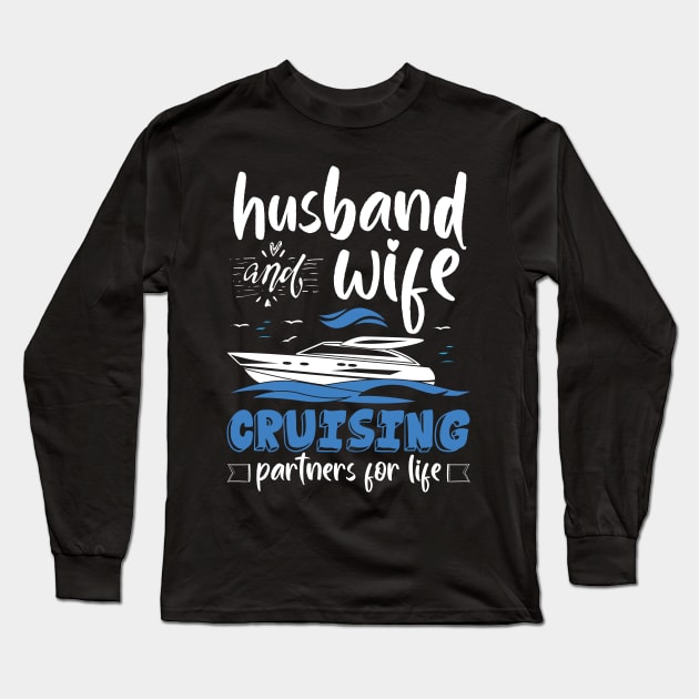 Husband And Wife Cruising Partners For Life Funny Long Sleeve T-Shirt by chidadesign